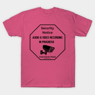 Security Notice Audio & Video Recording In Progress Free Karen Read T-Shirt